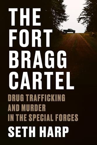El Cártel de Fort Bragg: Narcotráfico y Asesinatos en las Fuerzas Especiales