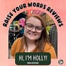Holly | Raise Your Words